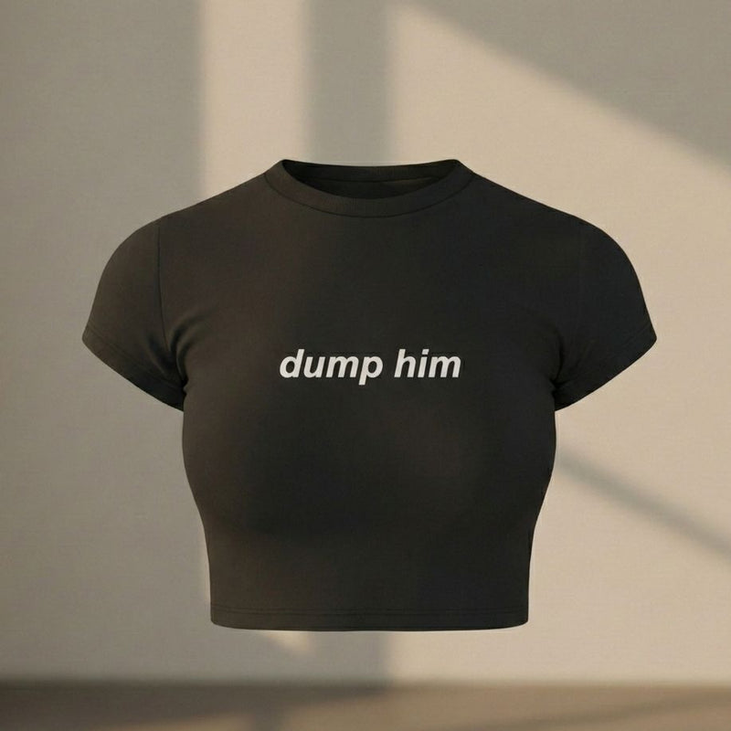Dump Him Black Baby Tee for Women – Cropped Graphic T-Shirt | physical by Acid House™ (formerly Zyra Drip)