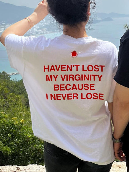 Funny Women’s Graphic Tee – “Haven’t Lost My Virginity Because I Never Lose” Bold Quote T-Shirt | physical by Acid House™ (formerly Zyra Drip)