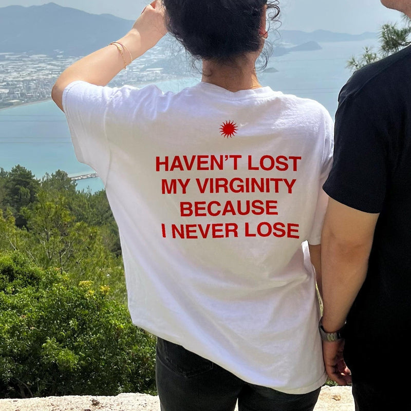 Funny Women’s Graphic Tee – “Haven’t Lost My Virginity Because I Never Lose” Bold Quote T-Shirt | physical by Acid House™ (formerly Zyra Drip)