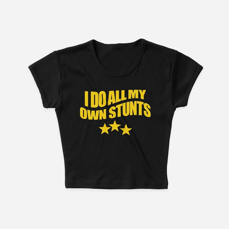 I Do All My Own Stunts Baby Tee – Black Crop Top for Women | physical by Acid House™ (formerly Zyra Drip)