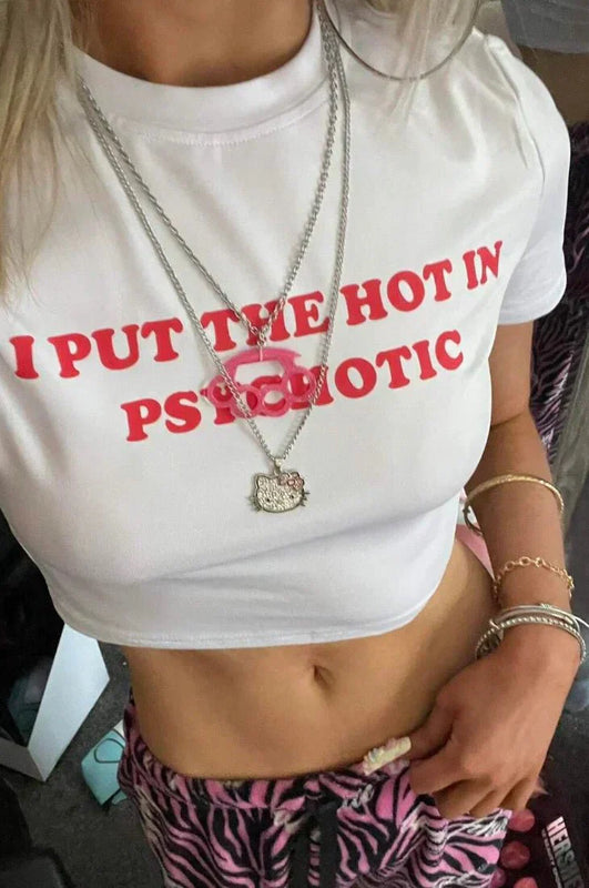 I Put the Hot in Psychotic | Y2K Baby Tee Crop Top | physical by Acid House™ (formerly Zyra Drip)