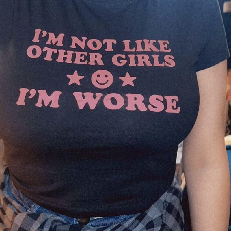 I’m Not Like Other Girls, I’m Worse Graphic Baby Tee | physical by Acid House™ (formerly Zyra Drip)