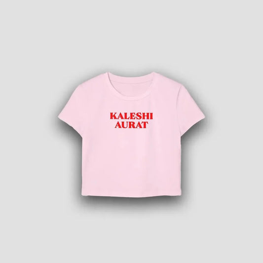 Kaleshi Aurat Baby Tee Crop Top – Aesthetic Graphic Printed Women's Fitted Tee | physical by Acid House™ (formerly Zyra Drip)