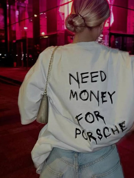Need Money For Porsche Oversized T-Shirt for Women | White Funny Graphic Tee | physical by Acid House™ (formerly Zyra Drip)