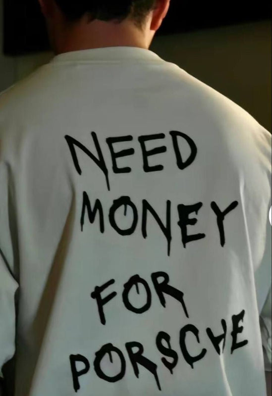 Need Money for Porsche” Tee – Broke Looks Good | physical by Acid House™ (formerly Zyra Drip)