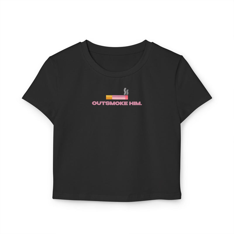 Outsmoke Him Graphic Baby Tee for Women – Black Fitted Crop Top | physical by Acid House™ (formerly Zyra Drip)
