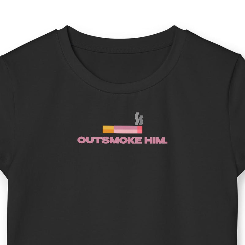 Outsmoke Him Graphic Baby Tee for Women – Black Fitted Crop Top | physical by Acid House™ (formerly Zyra Drip)