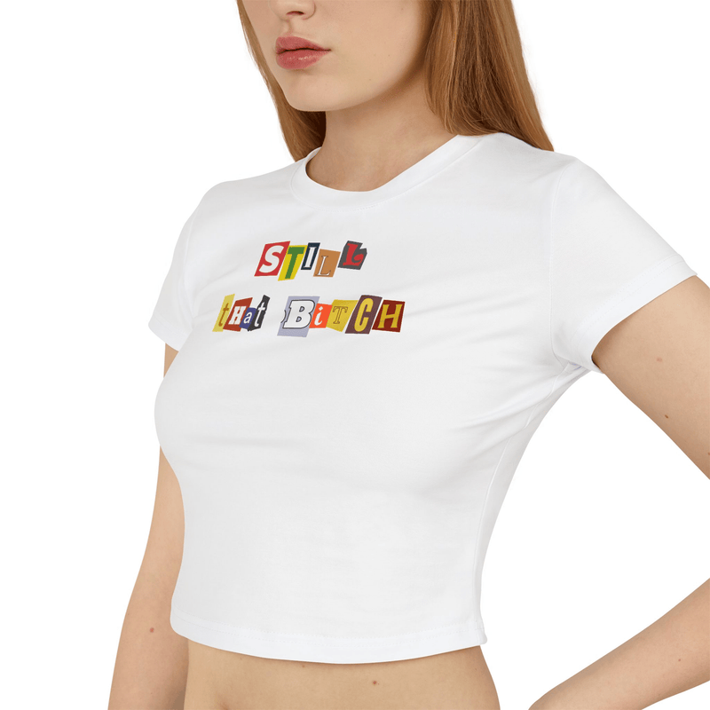Still That Bitch Graphic Tee – White Crop Top for Gen Z Girlies | physical by Acid House™ (formerly Zyra Drip)