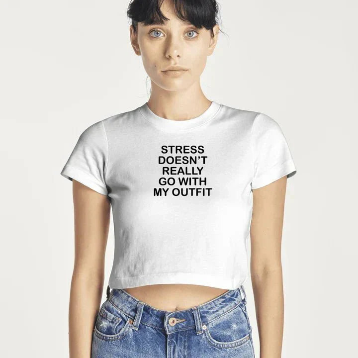 Stress Doesn't Really Go With My Outfit Baby Tee | Crop Top | physical by Acid House™ (formerly Zyra Drip)
