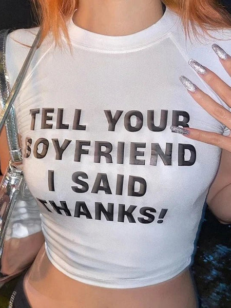 Tell Your Boyfriend I Said Thanks Tee – Viral Baby Tee | Crop Top | physical by Acid House™ (formerly Zyra Drip)