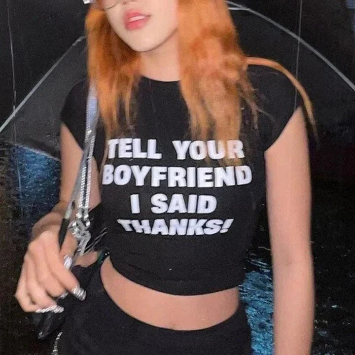 Tell Your Boyfriend I Said Thanks Tee – Viral Baby Tee | Crop Top | physical by Acid House™ (formerly Zyra Drip)