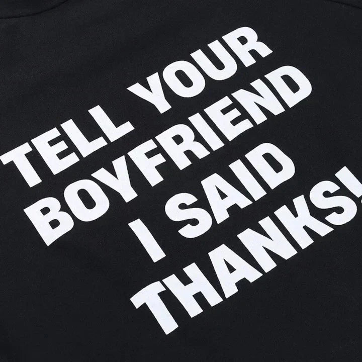 Tell Your Boyfriend I Said Thanks Tee – Viral Baby Tee | Crop Top | physical by Acid House™ (formerly Zyra Drip)