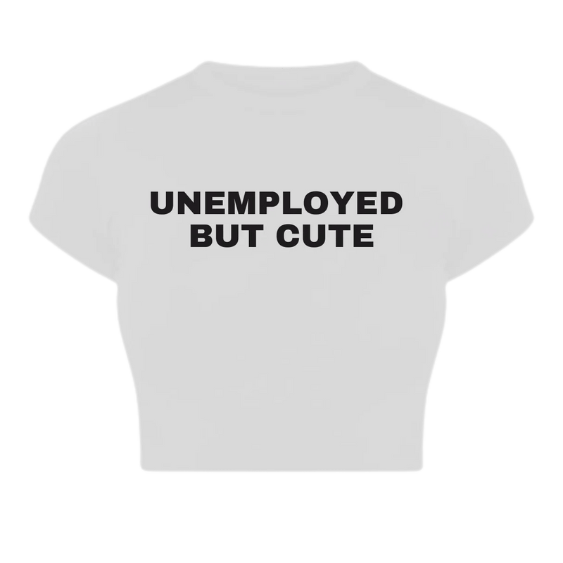 Trendy “Unemployed But Cute” Baby Crop Top – Color White | physical by Acid House™ (formerly Zyra Drip)