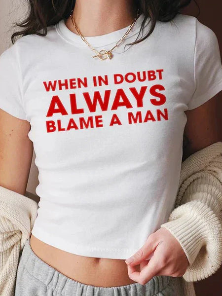 When in Doubt, Always Blame a Man” Baby Tee – Gen Z’s Viral Favorite | physical by Acid House™ (formerly Zyra Drip)