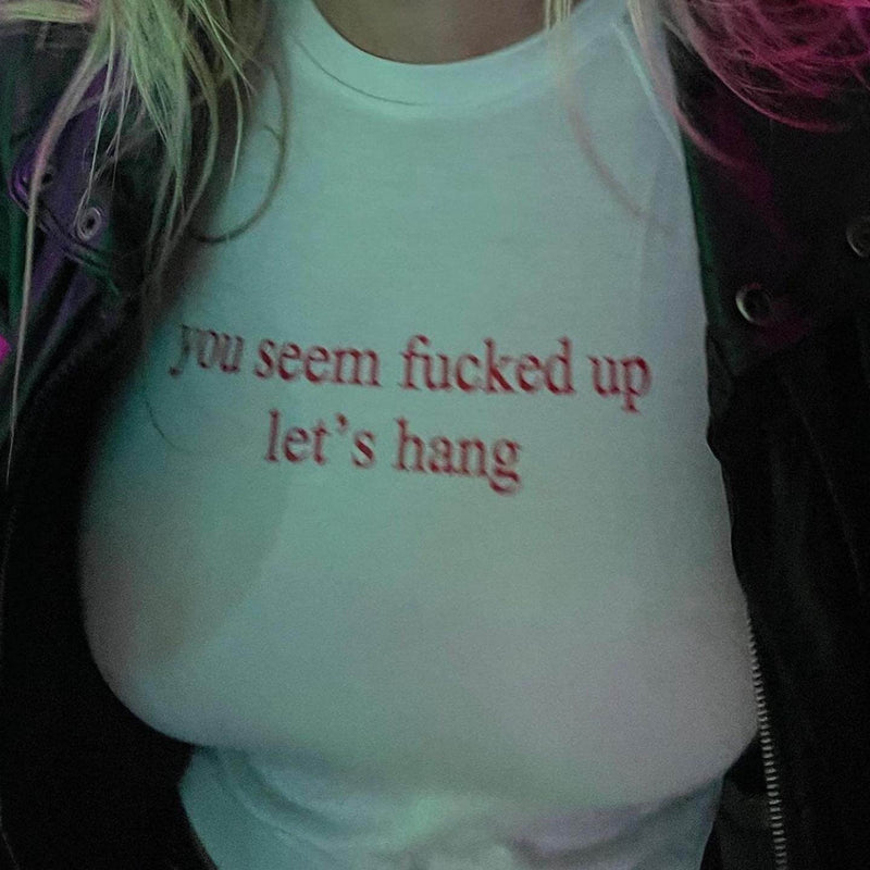 You Seem Fu*ked Up Baby Tee | Edgy Aesthetic Crop Top Baby Tee | physical by Acid House™ (formerly Zyra Drip)